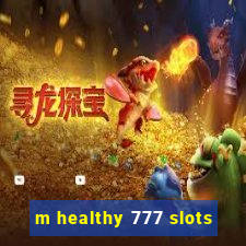 m healthy 777 slots